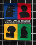 Yvnnis - L'afro ou les tresses (A3)